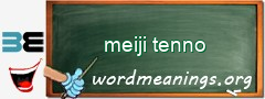 WordMeaning blackboard for meiji tenno